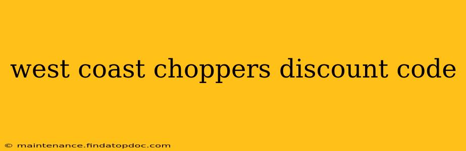 west coast choppers discount code