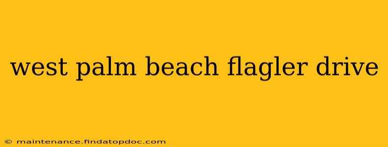 west palm beach flagler drive