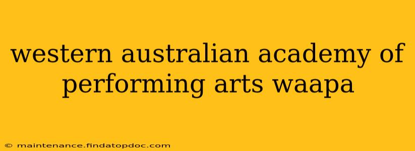 western australian academy of performing arts waapa