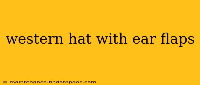 western hat with ear flaps
