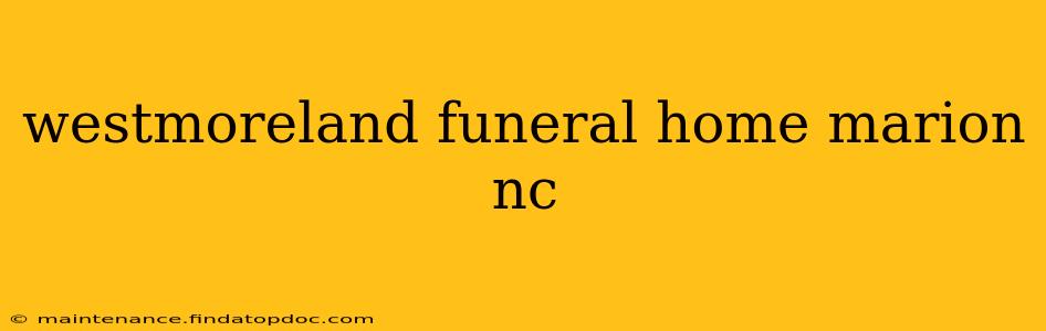 westmoreland funeral home marion nc