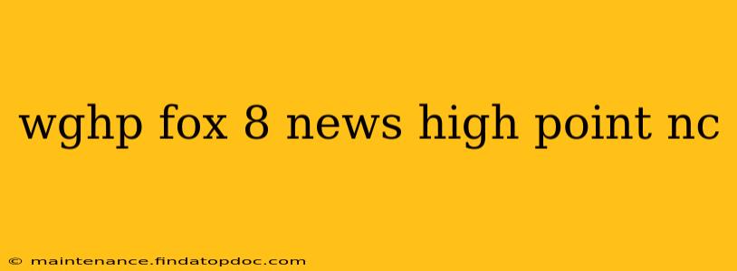 wghp fox 8 news high point nc