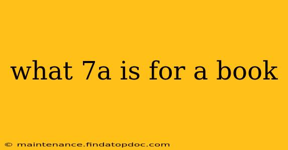 what 7a is for a book