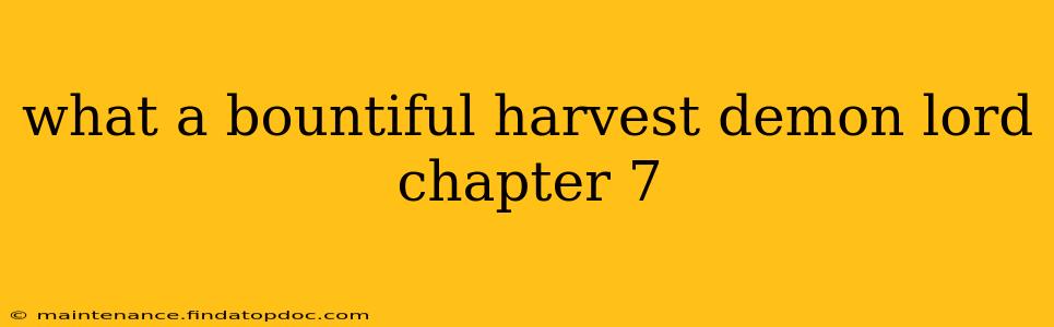 what a bountiful harvest demon lord chapter 7