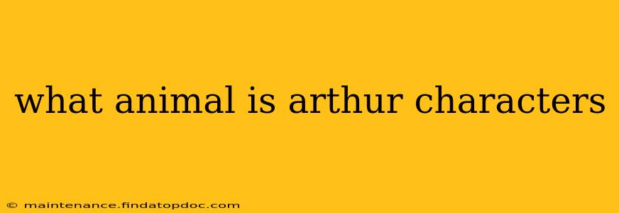 what animal is arthur characters
