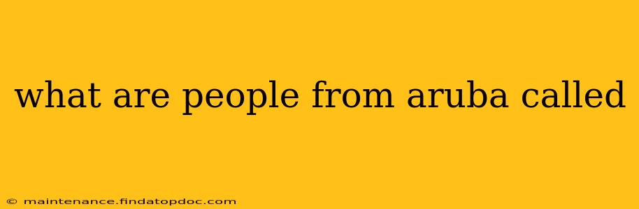 what are people from aruba called