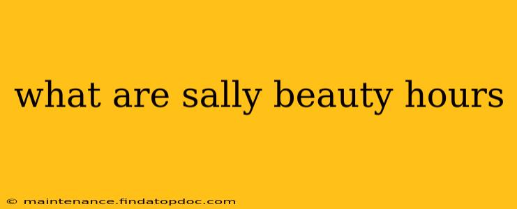 what are sally beauty hours