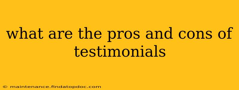 what are the pros and cons of testimonials