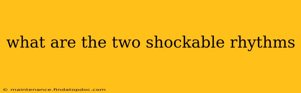 what are the two shockable rhythms
