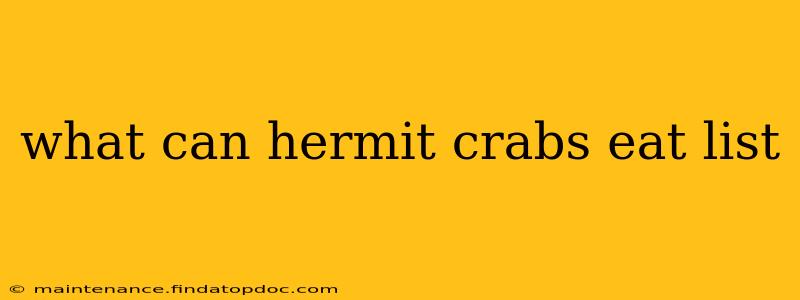 what can hermit crabs eat list