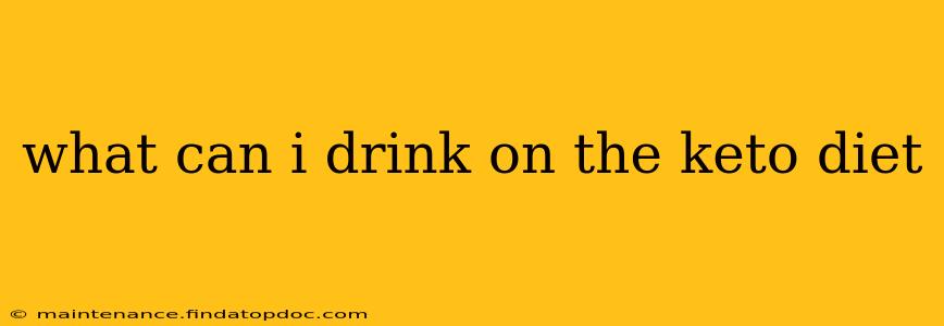 what can i drink on the keto diet