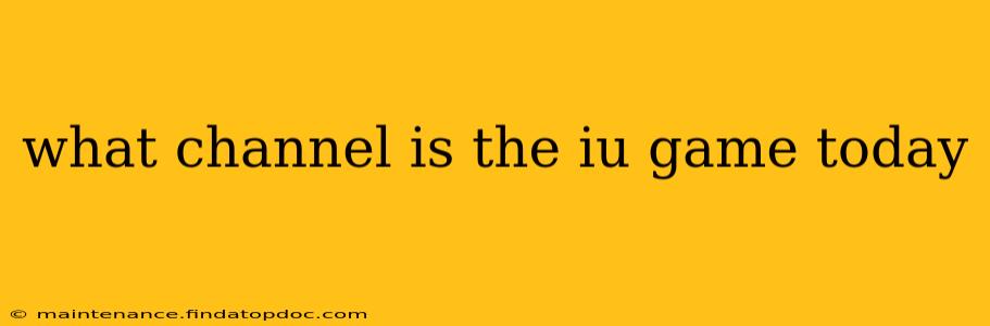 what channel is the iu game today