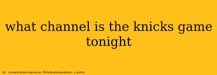 what channel is the knicks game tonight