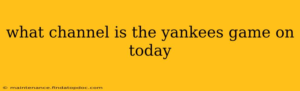 what channel is the yankees game on today