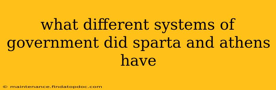 what different systems of government did sparta and athens have