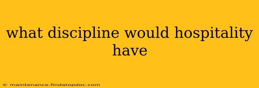 what discipline would hospitality have