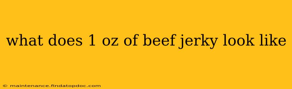 what does 1 oz of beef jerky look like