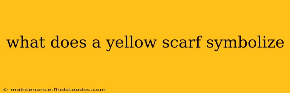 what does a yellow scarf symbolize