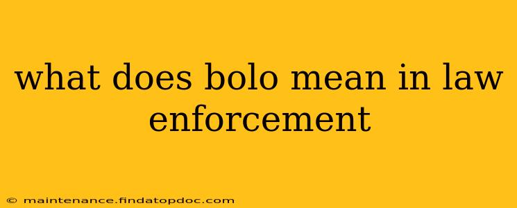 what does bolo mean in law enforcement