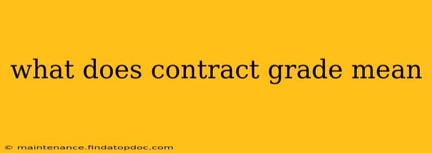 what does contract grade mean