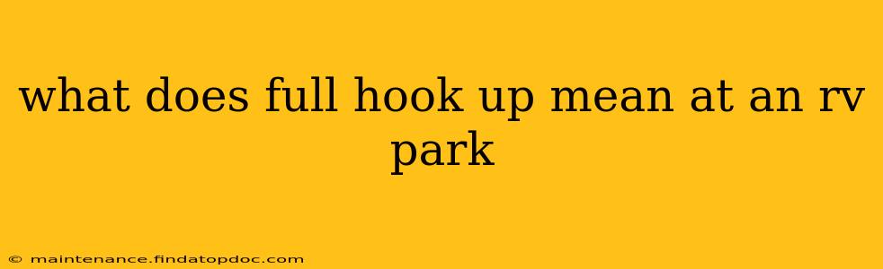 what does full hook up mean at an rv park