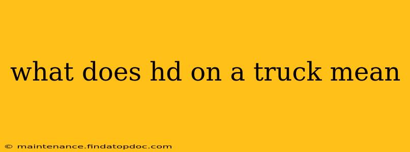 what does hd on a truck mean