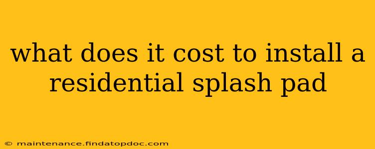 what does it cost to install a residential splash pad