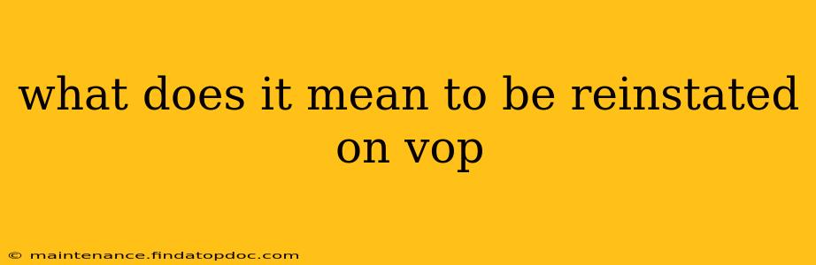 what does it mean to be reinstated on vop