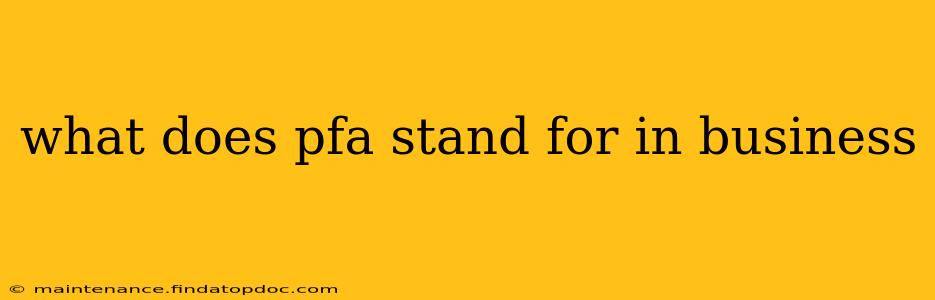 what does pfa stand for in business