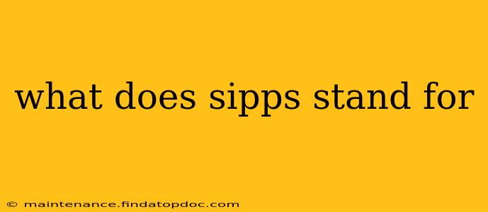 what does sipps stand for