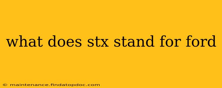 what does stx stand for ford