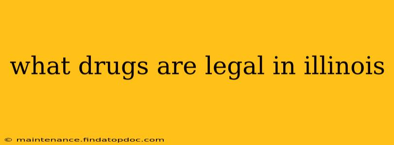 what drugs are legal in illinois