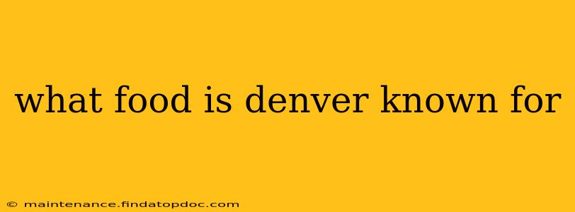 what food is denver known for