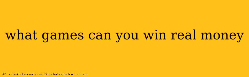 what games can you win real money