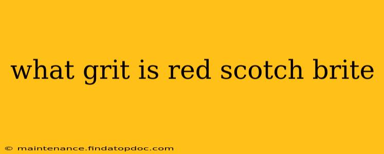 what grit is red scotch brite