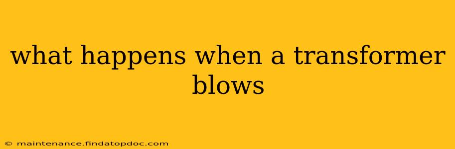 what happens when a transformer blows