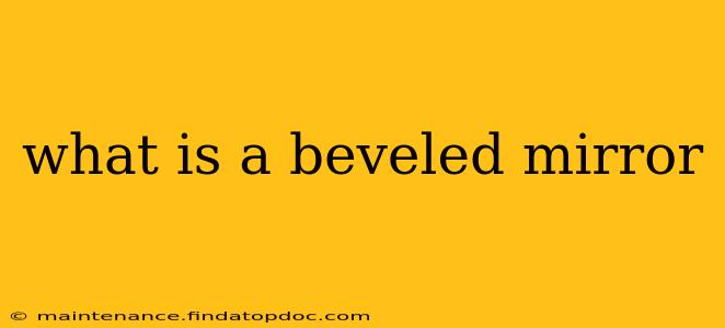 what is a beveled mirror
