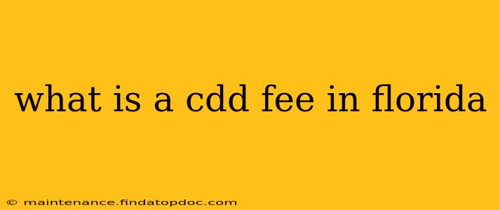 what is a cdd fee in florida