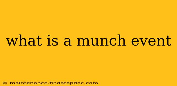 what is a munch event