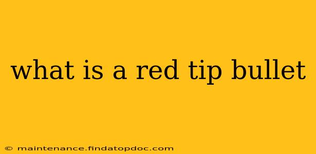 what is a red tip bullet