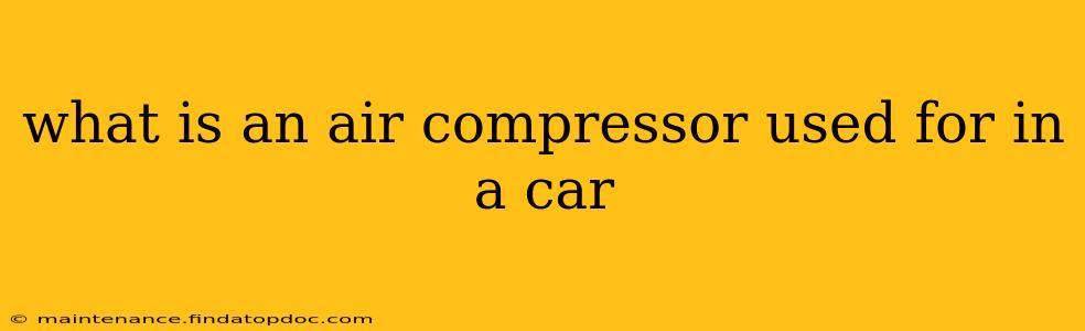 what is an air compressor used for in a car