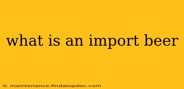 what is an import beer