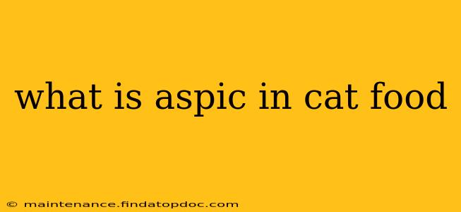 what is aspic in cat food