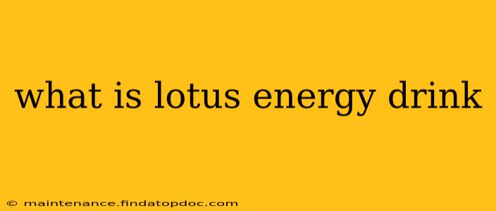 what is lotus energy drink