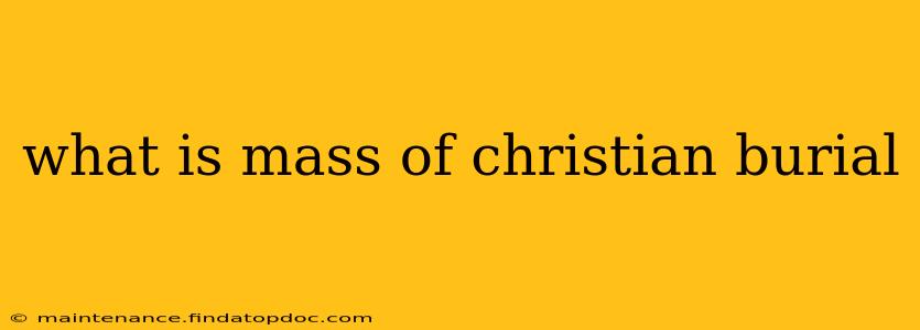 what is mass of christian burial
