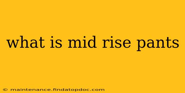 what is mid rise pants