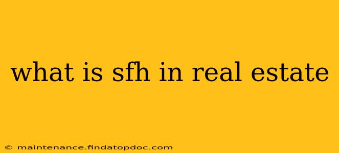 what is sfh in real estate
