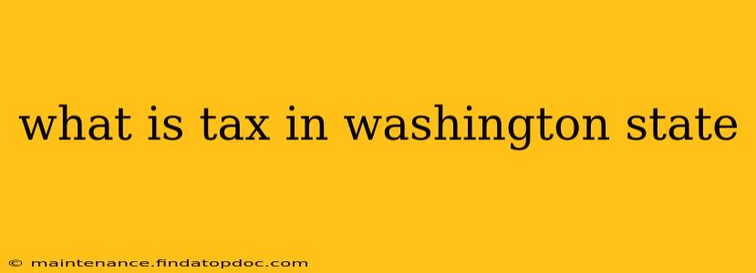 what is tax in washington state