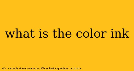 what is the color ink