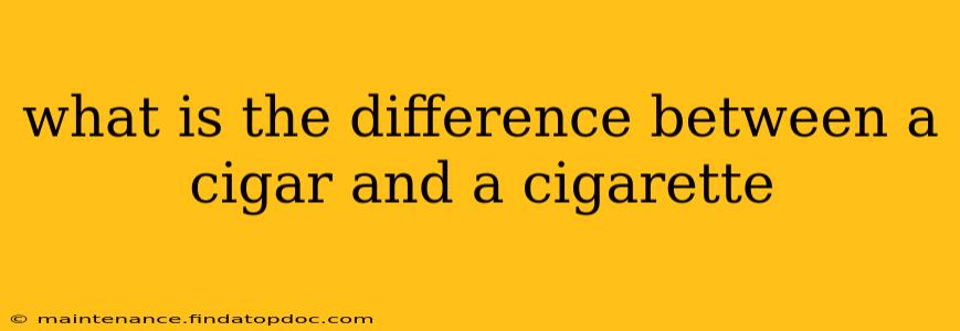 what is the difference between a cigar and a cigarette